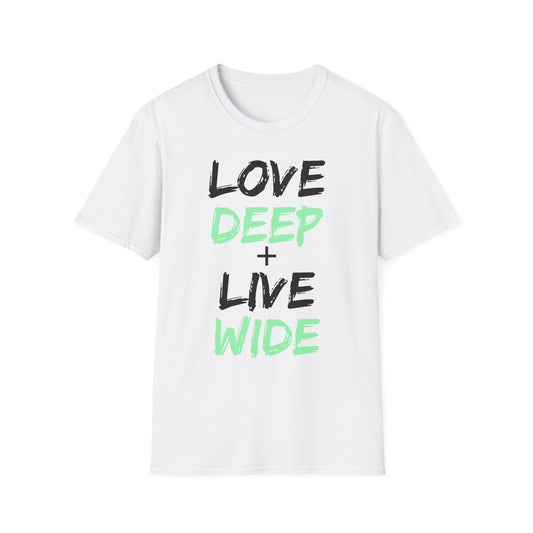Love Deep + Live Wide T-Shirt — Inspirational Graphic Tee
