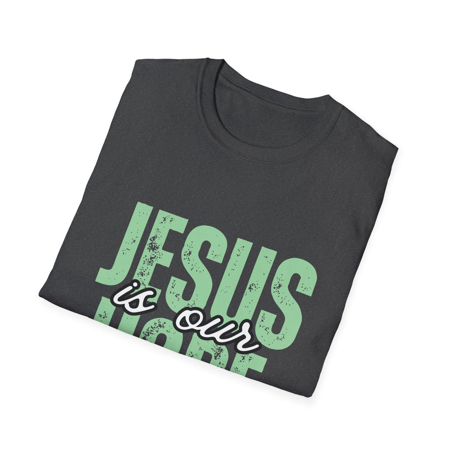 Jesus Is Our Hope T-Shirt — Christian Faith Tee